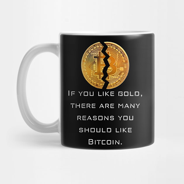 BITCOIN | If you like gold, there are many reasons you should like Bitcoin. by Rivenfalls